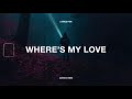 SYML - Where's My Love (Acoustic) (Lyrics)